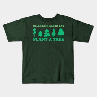 Celebrate arbor day plant a tree Kids T-Shirt